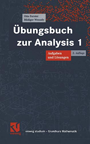 Übungsbuch zur Analysis 1: Aufgaben und Lösungen (vieweg studium; Grundkurs Mathematik)